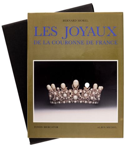 null "Les Joyaux de la Couronne de France", Bernard Morel, Editions Albin Michel,...