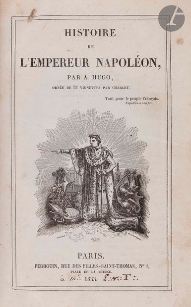 null [NAPOLÉON]. [HUGO (Abel)].
Histoire de l’Empereur Napoléon. 
Paris, Perrotin,...