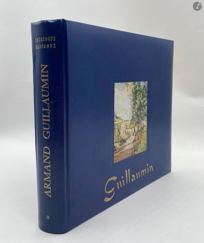 null Armand GUILLAUMIN 1841-1927, catalogue raisonné de l'oeuvre peint, G. Serret,...