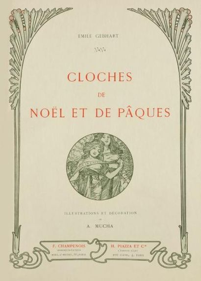 MUCHA (Alphonse) - GEBHART (Emile) Cloches de Noël et de Pâques. Paris, F. Champenois...