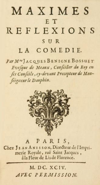 BOSSUET (Jacques Benigne) Maximes et réflexions sur la Comédie. Paris: Jean Anisson,...