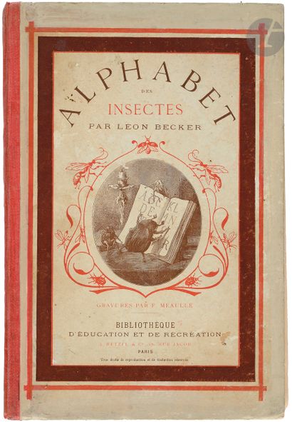 null BECKER (Léon).
Alphabet des insectes.
Gravures par F. Méaulle. Bibliothèque...
