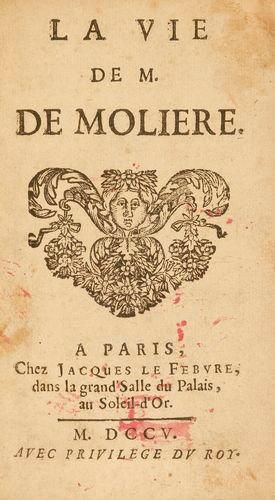 [GRIMAREST (Jean-Léonor Le Gallois)] La Vie de Molière. Paris: Jacques le Febvre,...