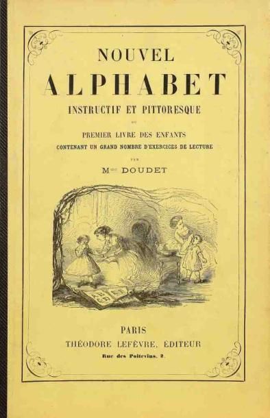 DOUDET (Mme) Pseudonyme de Théodore Lefèvre Nouvel alphabet instructif et pittoresque...