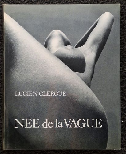 CLERGUE, LUCIEN (1934-2014)
Née de la vague.
Éditions...