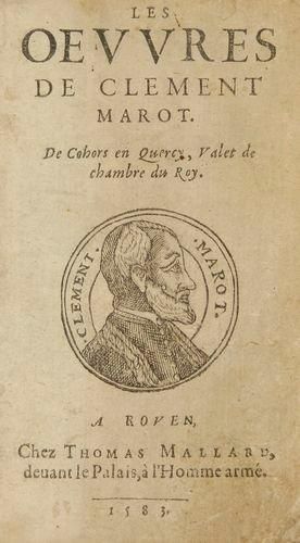 MAROT Clément, né à Cahors (1496-1544) Les Oeuvres. Rouen, Thomas Mallard, 1583,...