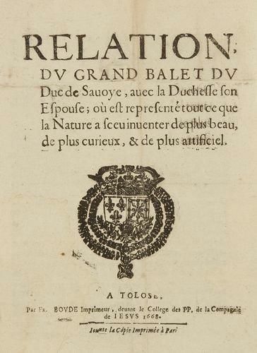 null TOULOUSE - Impression de Relation du grand balet (sic) du Duc de Savoye, avec...