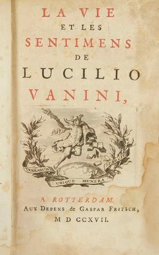 null [VANINI L.] - [DURAND David], La vie et les sentimens de Lucilio Vanini. Rotterdam,...