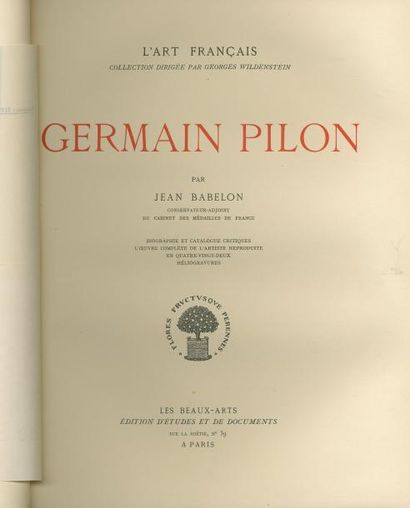 null [Germain PILON] Jean. BABELON. Germain Pilon: Biographie et catalogue critiques....