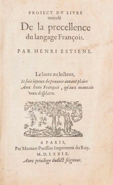 null ESTIENNE (Henri). Proiect du livre De la precellence du langage François. Paris...