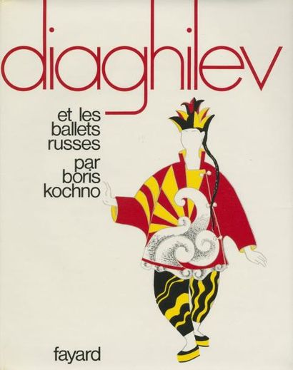 KOCHNO (Boris) Diaghilev et les Ballets Russes. Paris, Fayard, 1973; in-4, toile...
