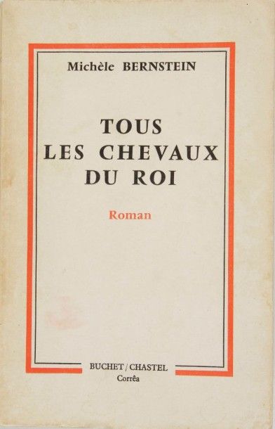 null BERNSTEIN Michèle. Tous les chevaux du roi. Roman. Paris, Buchet-Chastel, Corrêa,...