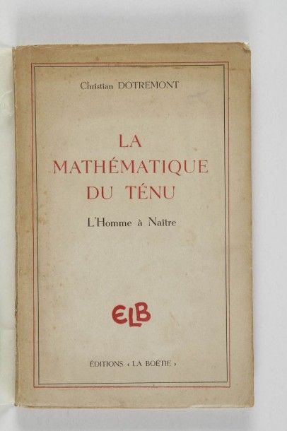 null DOTREMONT Christian. La mathématique du ténu. L’Homme à naître. Bruxelles, Éditions...
