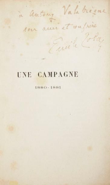 ZOLA (Emile) Une campagne. 1880-1881. Paris: G. Charpentier, 1882. - In-12, X, 408...