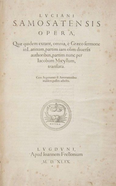 LUCIEN DE SAMOSATE Opera, Quæ quidem extant, omnia, è Græco sermone in Latinum, partim...