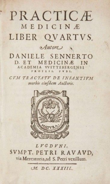 null [MÉDECINE] SENNERT (Daniel). Practicæ medicinæ liber quartus. Lyon: Pierre Ravaud,...