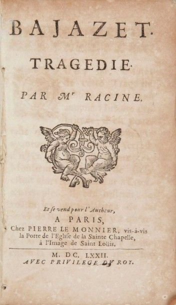 RACINE (Jean) Bajazet. Tragédie. Se vend pour l'auteur à Paris: Pierre Le Monnier,...