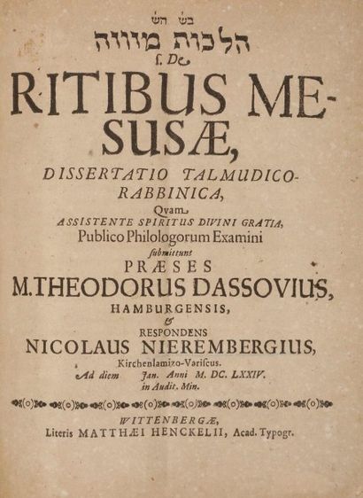DASSOVIUS Théodorus, Hilkhot Mezouza De Ritibus Mesusae. Wittenbergae, 1674.
Petit...