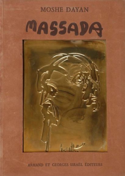 DAYAN Moshe, Massada, la victoire des vaincus. Paris, Georges Israël, 1982. Illustration...