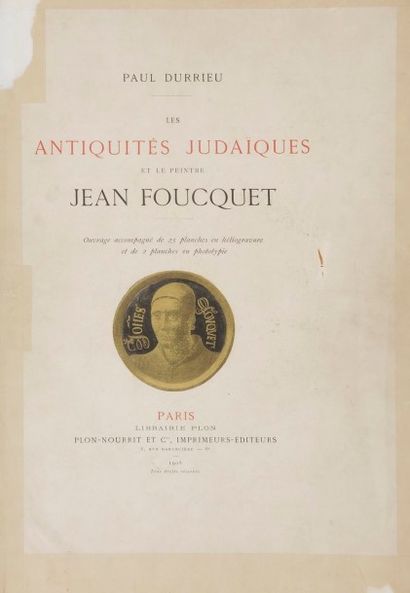 DURRIEUX Paul, Les antiquités judaïques et le peintre Jean Fouquet. Paris, Plon,...
