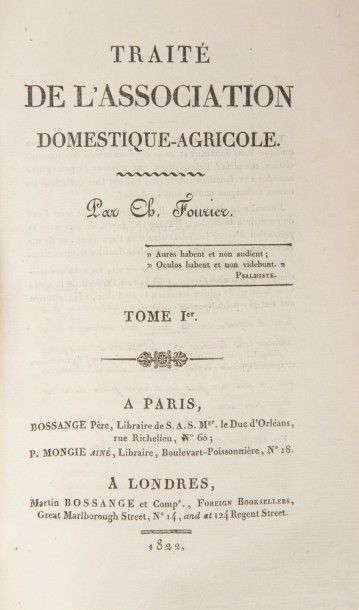 FOURIER (Charles). Traité de l’association domestique-agricole.
Paris : Bossange...