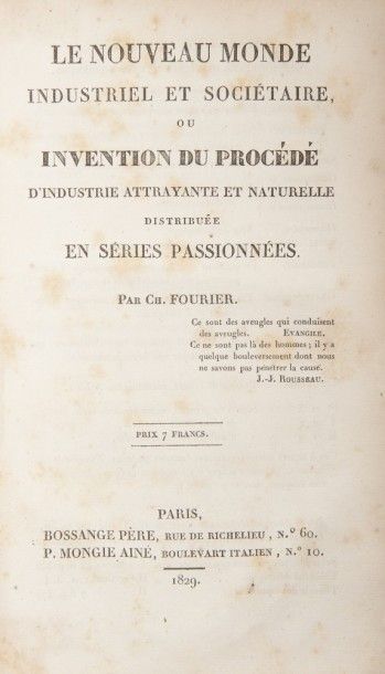 FOURIER (Charles). Le Nouveau monde industriel et sociétaire, ou invention du procédé...