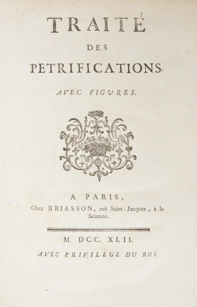 [BOURGUET (Louis)]. Traité des pétrifications.
Paris : Briasson, 1742. — 2 parties...
