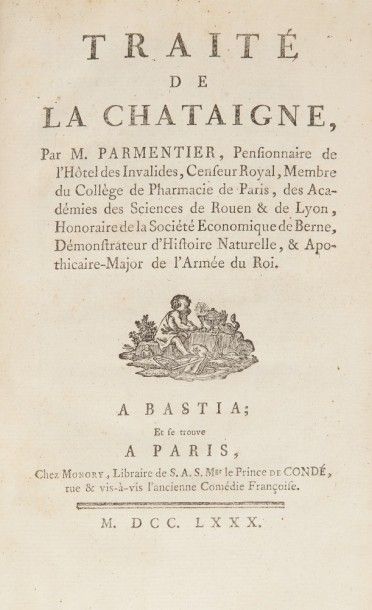 PARMENTIER (Antoine-Augustin). Traité de la chataigne. Bastia, Paris : Monory, 1780.
Relié...