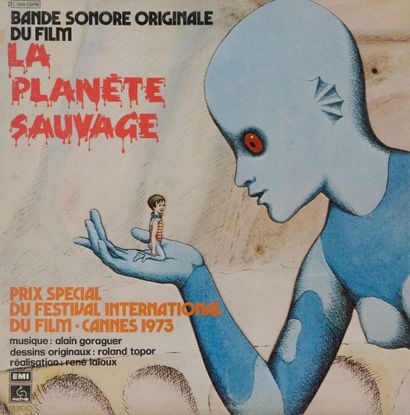 ROLAND TOPOR 
33 T du Film «LA PLANÈTE SAUVAGE»
Label Emi Pathé 2C 066-12698 Éditions...