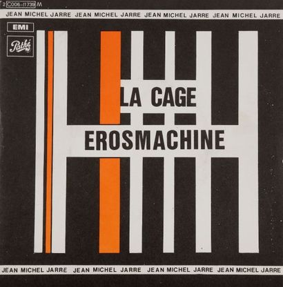 JEAN-MICHEL JARRE 
45 T «La Cage / Erosmachine»
Label EMI Pathé 2C 006 11739 M Éditions...