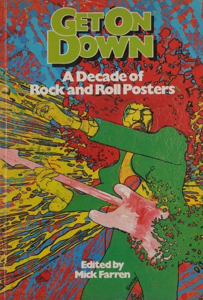 MICK FARREN 
Livre Get On Down A Decade of Rock And Roll Posters, Éditions Big O...