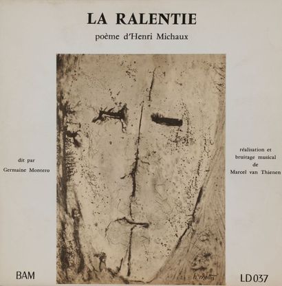 HENRI MICHAUX 
25 cm Vinyle «La Ralentie»
Label BAM LD 037 Éditions France
VG/VG...