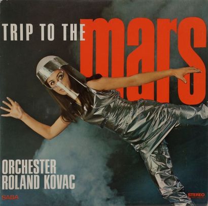 ORCHESTER ROLAND KOVAC 
33 T «Trip To The Mars»
Label SABA SB 15165 Éditions Allemagne,...