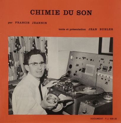 FRANCIS JEANNIN 
25 cm «Chimie du Son»
Label Document FJ 509-25 Éditions Suisse
...