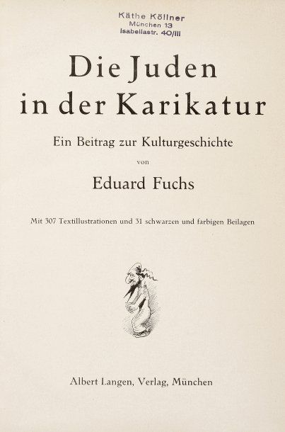 FUCHS Ed. - Die Juden in der Karikatur. Ein Beitrag zur Kulturgeschichte. Munich,...