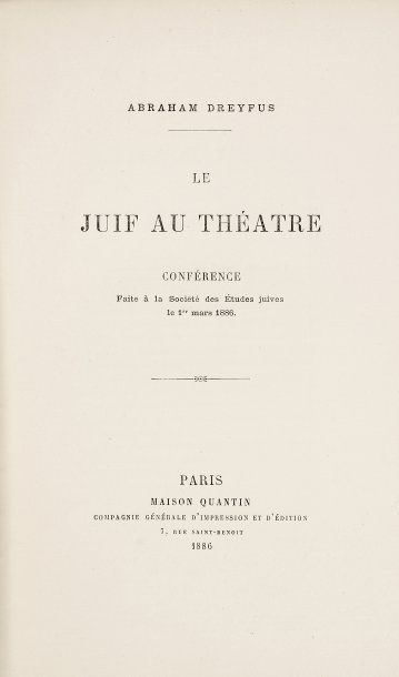 DREYFUS A. - Le Juif au Théâtre. Paris, Quantin, 1886, brochure in-8° de 36 pp. sous...