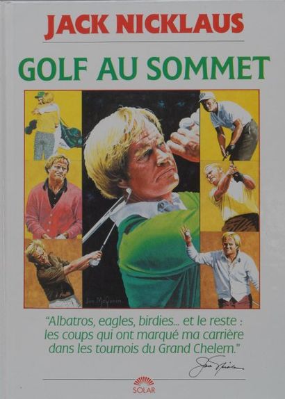 Jack NICKLAUS Golf au sommet. Solar, Paris 1989.