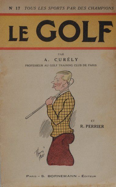 A. CURELY Le golf. Bornemann, Paris 1951.