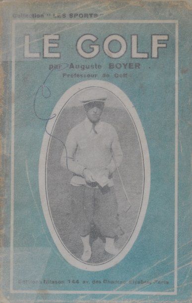 Auguste BOYER Le golf. Editions Nilsson, Paris 1930.