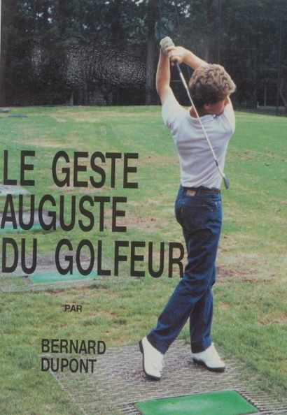 Bernard DUPONT Le geste auguste du golfeur. Chez l'auteur, Vaucresson 1987.