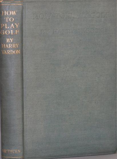 Harry VARDON How to play golf. Methuen & Co Ltd, Londres 1920.
