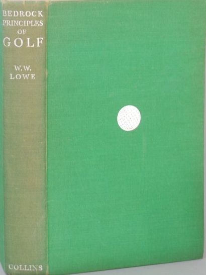 W.W. LOWE Bedrock principles of golf. Collins, Londres 1937.
