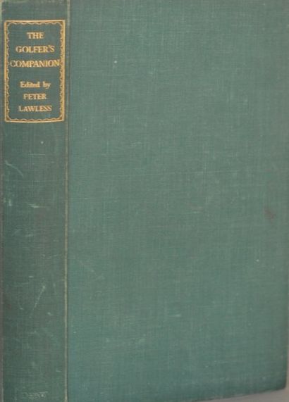 Peter LAWLESS The golfer's companion. J.M. Dent & sons Ltd, Londres 1937.