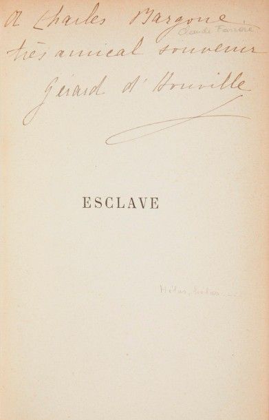 HOUVILLE (Gérard d’). HOUVILLE (Gérard d’).
Esclave.
Paris : Calmann-Lévy, [1905]....