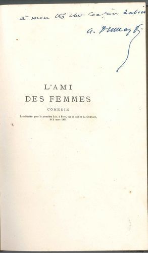 null Alexandre DUMAS fils. L’Ami des femmes, comédie en cinq actes, en prose (Paris,...