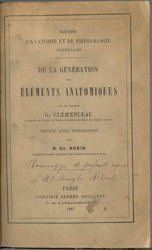 null Georges CLEMENCEAU (1841-1929). De la Génération des éléments anatomiques (Paris,...