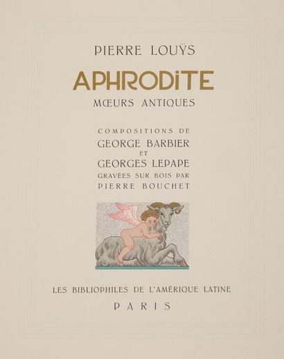 null LOUYS (Pierre). - BARBIER (George) - LEPAPE (Georges).
Aphrodite, mœurs antiques.
Paris...