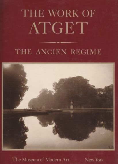 ATGET, Eugène (1857-1927) The work of Atget. The Ancient Regime.

The Museum of Modern...