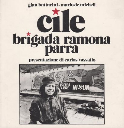 BUTTURINI, GIAN CILE brigada ramona parra.

Stampa Club, 1973.

In-8 (20 x 20 cm)....