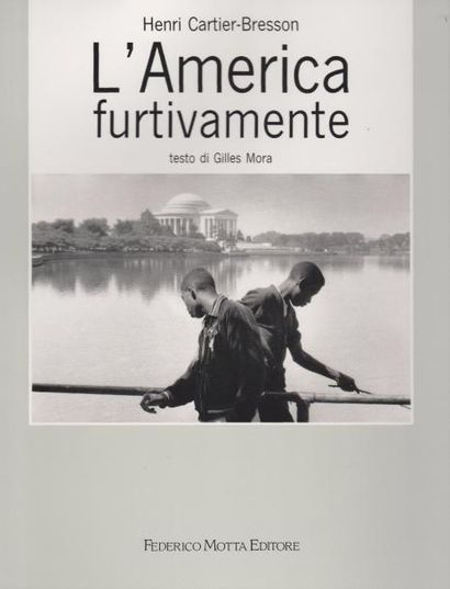 CARTIER-BRESSON, Henri (1908-2004) L'America furtivamente.

Federico Motta, 1991.

In-8...